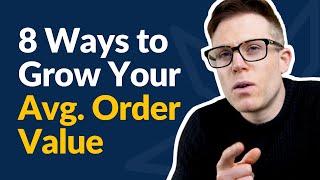 8 Ways to Increase Your Average Order Value Works for Any Business