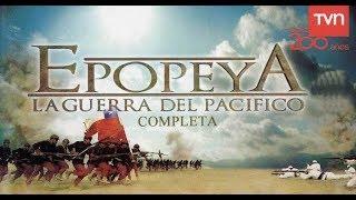 Epopeya - La Guerra del Pacifico completa