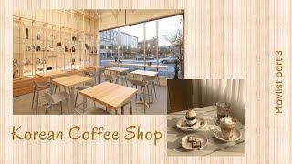 커피숍Korean Coffee ShopCafe Playlist Part3K-AcousticK-IndieRelaxingStudyingSoothingChillSoft