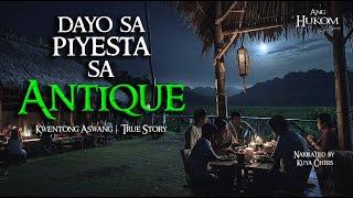 DAYO SA PIYESTA SA ANTIQUE  Tagalog Horror Stories  True Stories