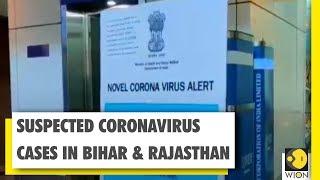 Suspected Cases Of Coronavirus In Bihar  Rajasthan  WION News  World News