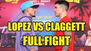 Lopez vs Claggett Full Fight