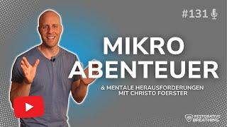 #131 - Mikroabenteuer und mentale Herausforderungen mit CHRISTO FOERSTER