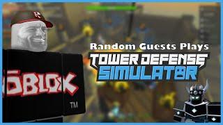 Roblox  Random Guests Plays Tower Defense Simulator