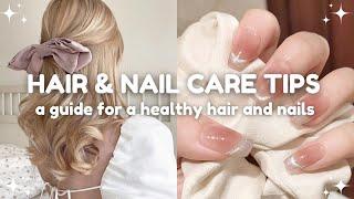 the ultimate guide for hair and nail care tips + guide ⋆.ೃ࿔*･