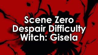 Scene Zero - Gisela Despair Difficulty