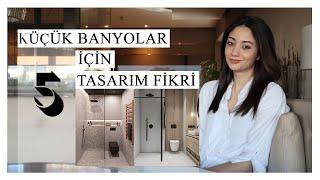 KÜÇÜK BANYOLAR İÇİN 5 TASARIM FİKRİ \\ SERAMİK SEÇİMİ \ DUŞ SİSTEMLERİ\AKSESUARLAR