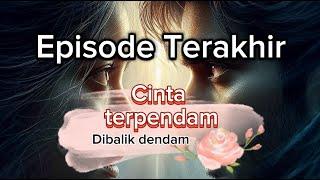 CINTA TERPENDAM DIBALIK DENDAM EPISODE TERAKHIR ‼️