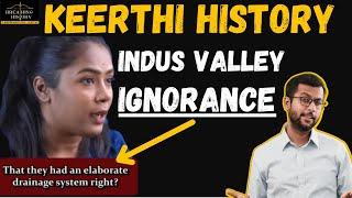 Keerthi History Exposed - Part 2 - Indus Valley Civilization Ignorance