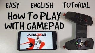 How to use a gamepadcontroller for NBA 2K18 Game? AndroidEnglish tutorialconnectpair