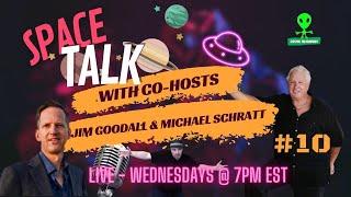 Space Talk EP-10 with James Goodall & Michael Schratt