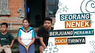 SEORANG NENEK BERJUANG MERAWAT CUCU TIRI