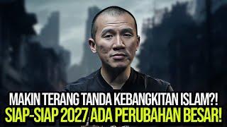 MAKIN TERANG TANDA KEBANGKITAN ISLAM? USTADZ FELIX SIAP-SIAP 2027 BAKAL ADA PERUBAHAN BESAR