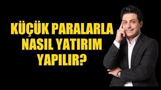 Küçük Paralarla Büyük Yatırımlar Nasıl Yapılır ? Örnekleriyle Anlattım