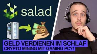 Passiv Geld verdienen mit Salad  Crypto Mining mit deinem Gaming PC