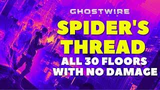 Ghostwire Tokyo - Spiders Thread All 30 Floors With No Damage