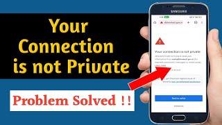 Your Connection is Not Private  How to fix your connection is not private
