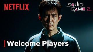 Squid Game Season 2 I Welcome Players I Netflix