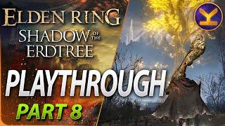Elden Ring - DLC First Playthrough - Part 8 - Shadow of the Erdtree No Commentary Gameplay