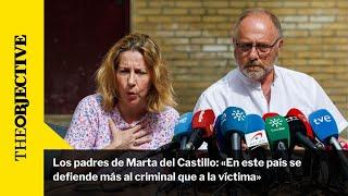 Los padres de Marta del Castillo «En este país se defiende más al criminal que a la víctima»