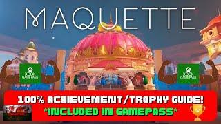 Maquette - 100% AchievementTrophy Guide *Included With Gamepass*