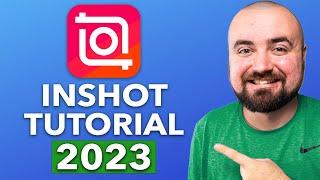 InShot Video Editing Tutorial 2023