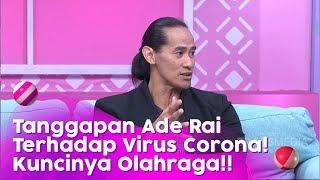 Tanggapan Ade Rai Terhadap Virus Corona Kuncinya Olahraga   BROWNIS 18320 P1