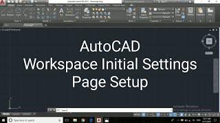 AutoCAD Workspace Initial Settings  Page Setup