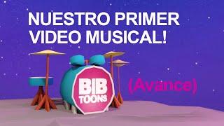 Nuestro primer VIDEO MUSICAL  Avance  BIBTOONS