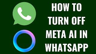 How to Turn Off Meta AI in WhatsApp