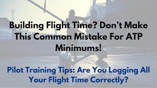 Building Flight Time For ATP Dont Miss Out On Cross-Country Hours Pilot Training Tips 14 CFR 61.1