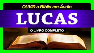 O Evangelho de LUCAS - Completo Bíblia Sagrada em Áudio Livro