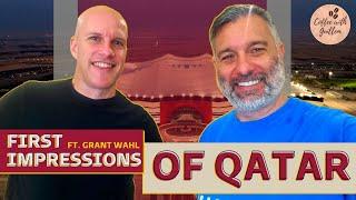 FIRST Impressions of QATAR  #CoffeeWithGuillem ft. Grant Wahl