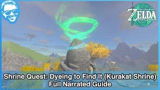 Shrine Quest Dyeing to Find It Kurakat Shrine - Full Narrated Guide - Tears of the Kingdom