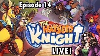 The Hayseed Knight LIVE  Episode 14  Threes a Thruple