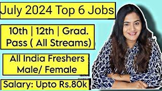 July 2024 Top 7 Job Vacancies for Freshers  10th Pass 12th Pass & Graduates Government Job Vacancy