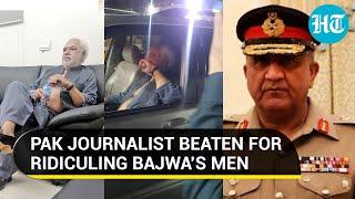 Pak journalist calls Bajwa’s army ‘property dealers’ Dragged out of car assaulted  Watch