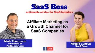 Affiliate Marketing as a Growth Channel for SaaS Companies w Mark Thompson SaaS Boss Episode 33