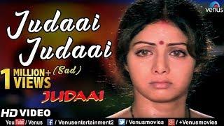 Judaai Judaai Sad - Full Video  Anil Sridevi Urmila Matondkar  Sad Song  Hariharan  Alka