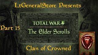 Lets Play The Elder Scrolls Total War Clan of Crowned Part 15