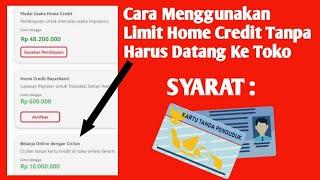 Cara Menggunakan Limit Home Credit Tanpa Harus Datang Ke Toko - Home Credit