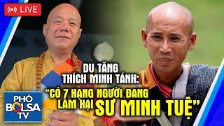 Có 7 hạng người đang làm hại sư Minh Tuệ - Du Tăng Thích Minh Tánh