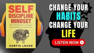 SELF DISCIPLINE MINDSET by Curtis Leone Audiobook  Book Summary in English