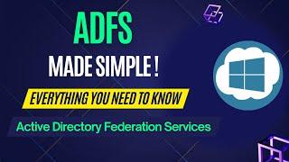 ADFS The Complete Guide to Active Directory Federation Service and Claim-Based Identity Model