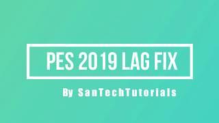 PES 2019 LAGSlowness Fix on MediumHigh End PC  Simple & Easy Fix