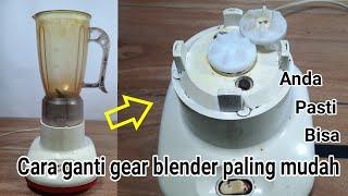 cara mengganti gear blender paling mudah