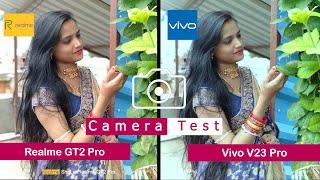 Realme GT2 Pro vs Vivo V23 Pro  Camera Comparison  Camera Test  
