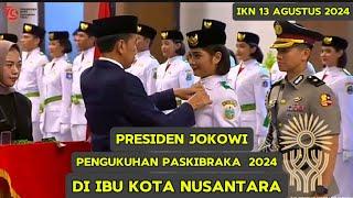 PRESIDEN JOKOWI - PENGUKUHAN PASKIBRAKA 2024 IBU KOTA NUSANTARA 13 Agustus 2024