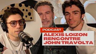 PODCAST Alexis Loizon nous raconte sa rencontre avec JOHN TRAVOLTA