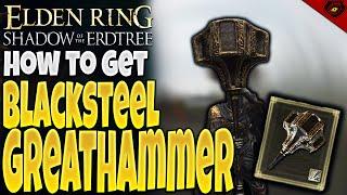 How to get the Black steel Greathammer  Elden Ring